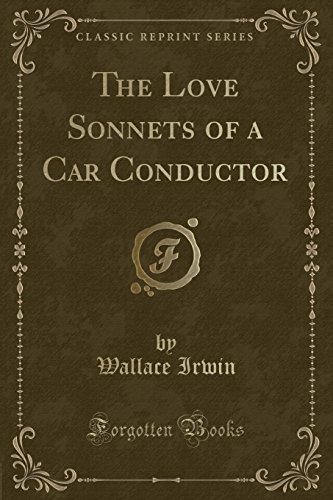 Imagen de archivo de The Love Sonnets of a Car Conductor (Classic Reprint) a la venta por PBShop.store US