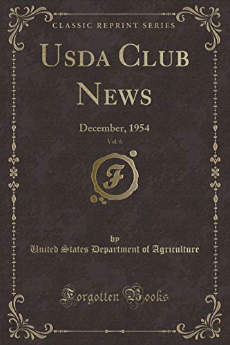 Beispielbild fr Usda Club News, Vol. 6: December, 1954 (Classic Reprint) zum Verkauf von Reuseabook