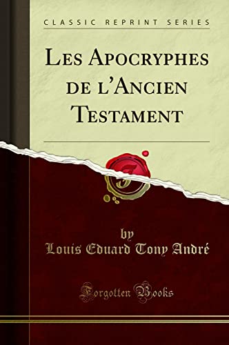 9780259894469: Les Apocryphes de l'Ancien Testament (Classic Reprint)