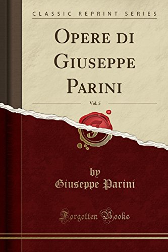 Beispielbild fr Opere Di Giuseppe Parini, Vol. 5 (Classic Reprint) zum Verkauf von PBShop.store US