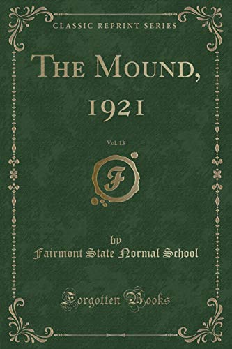 Stock image for The Mound, 1921, Vol 13 Classic Reprint for sale by PBShop.store US
