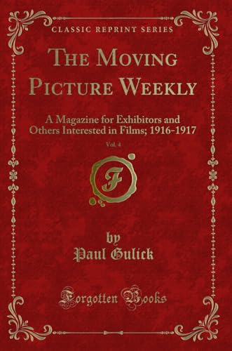 Stock image for The Moving Picture Weekly, Vol. 4 (Classic Reprint) for sale by Forgotten Books