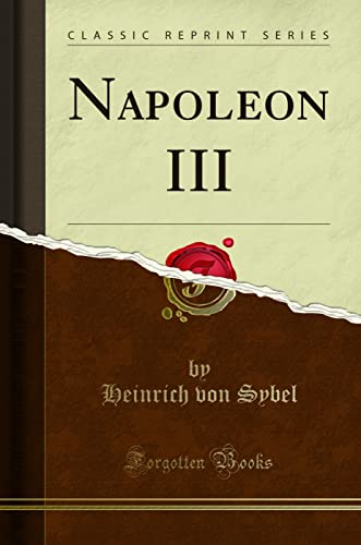 Stock image for Napoleon III Classic Reprint for sale by PBShop.store US