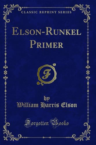 Stock image for Elson-Runkel Primer (Classic Reprint) for sale by Forgotten Books