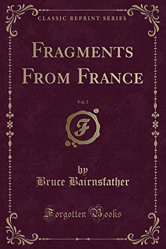 Stock image for Fragments From France, Vol 5 Classic Reprint for sale by PBShop.store US