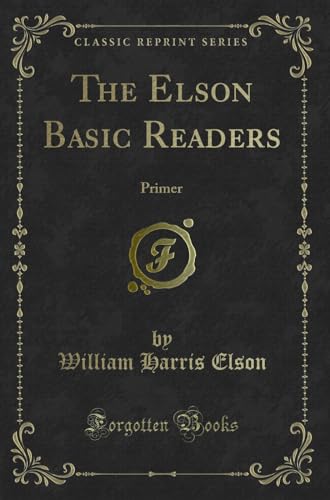 Stock image for The Elson Basic Readers: Primer (Classic Reprint) for sale by Forgotten Books