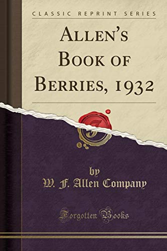 Stock image for Allen's Book of Berries, 1932 (Classic Reprint) for sale by PBShop.store US