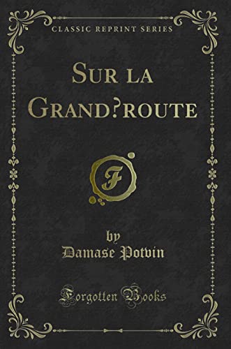 Stock image for Sur la Grand'route Classic Reprint for sale by PBShop.store US