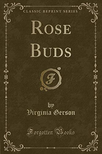 9780259944157: Rose Buds (Classic Reprint)