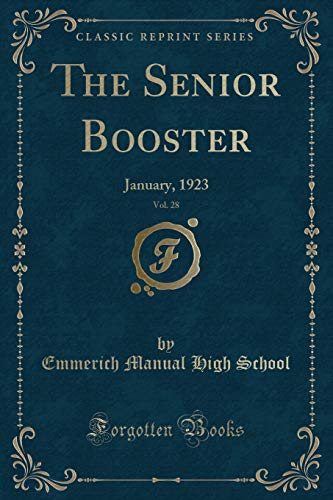 Imagen de archivo de The Senior Booster, Vol. 28: January, 1923 (Classic Reprint) a la venta por Reuseabook