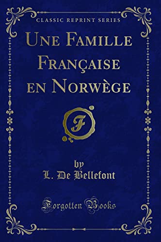 Stock image for Une Famille Franaise en Norwge Classic Reprint for sale by PBShop.store US