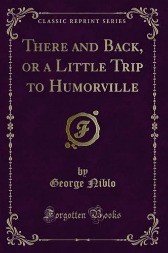 Stock image for There and Back, or a Little Trip to Humorville Classic Reprint for sale by PBShop.store US