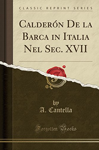 Stock image for Caldern De la Barca in Italia Nel Sec XVII Classic Reprint for sale by PBShop.store US