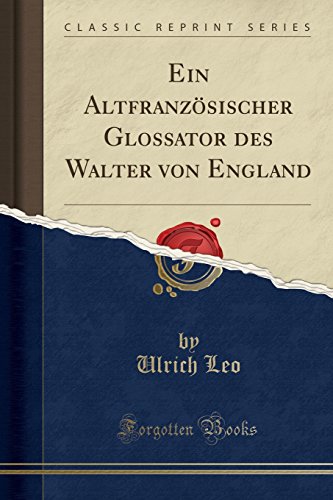 Stock image for Ein Altfranzsischer Glossator des Walter von England Classic Reprint for sale by PBShop.store US