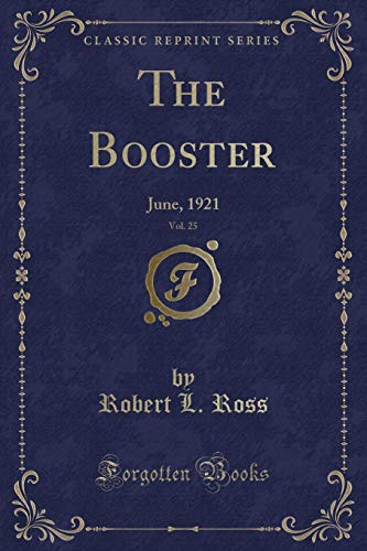 Imagen de archivo de The Booster, Vol. 25: June, 1921 (Classic Reprint) a la venta por Reuseabook