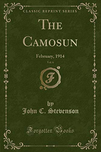 Stock image for The Camosun, Vol. 6: February, 1914 (Classic Reprint) for sale by Reuseabook