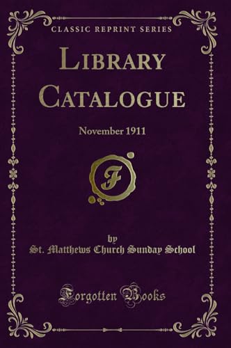 Imagen de archivo de Library Catalogue November 1911 Classic Reprint a la venta por PBShop.store US