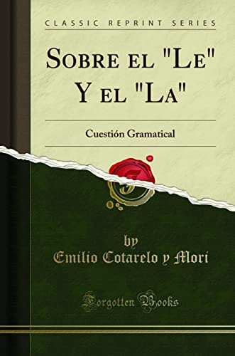 Stock image for Sobre el Le Y el La Cuestin Gramatical Classic Reprint for sale by PBShop.store US