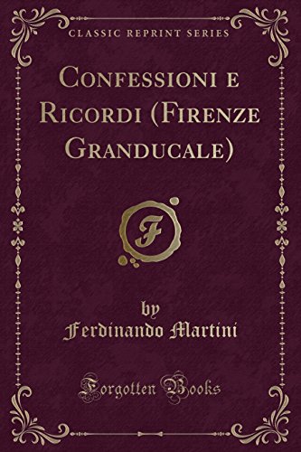 Imagen de archivo de Confessioni e Ricordi Firenze Granducale Classic Reprint a la venta por PBShop.store US