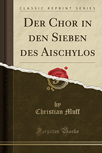 Imagen de archivo de Der Chor in den Sieben des Aischylos Classic Reprint a la venta por PBShop.store US