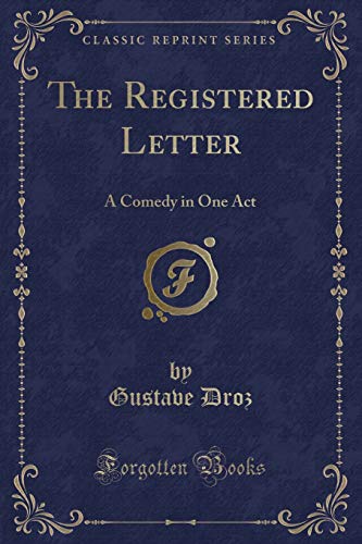 9780259982623: The Registered Letter: A Comedy in One Act (Classic Reprint)