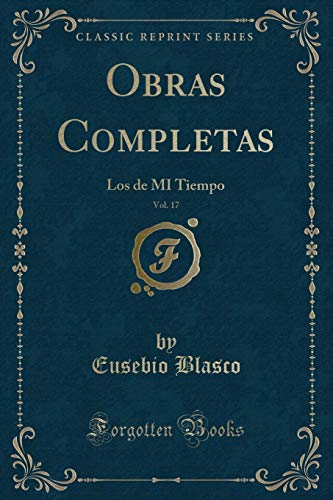 Beispielbild fr Obras Completas, Vol 17 Los de MI Tiempo Classic Reprint zum Verkauf von PBShop.store US