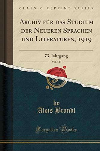 Stock image for Archiv für das Studium der Neueren Sprachen und Literaturen, 1919, Vol. 138: 73 for sale by Forgotten Books