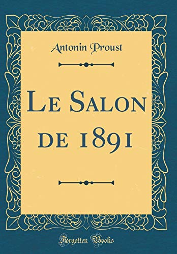 9780260007360: Le Salon de 1891 (Classic Reprint)