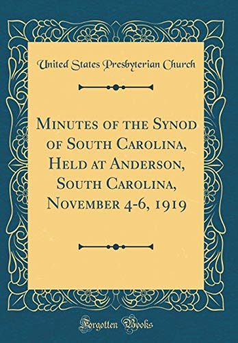 Beispielbild fr Minutes of the Synod of South Carolina, Held at Anderson, South Carolina, November 4-6, 1919 (Classic Reprint) zum Verkauf von Buchpark