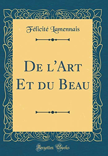 9780260024008: De l'Art Et du Beau (Classic Reprint)