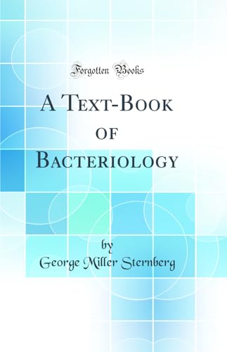 9780260028914: A Text-Book of Bacteriology (Classic Reprint)