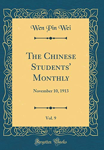 Stock image for The Chinese Students' Monthly, Vol 9 November 10, 1913 Classic Reprint for sale by PBShop.store US