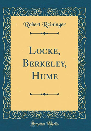 Imagen de archivo de Locke, Berkeley, Hume (Classic Reprint) a la venta por Revaluation Books