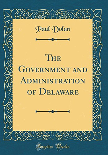 Beispielbild fr The Government and Administration of Delaware Classic Reprint zum Verkauf von PBShop.store US