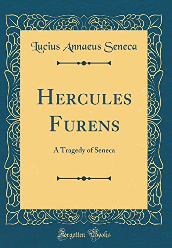 Imagen de archivo de Hercules Furens A Tragedy of Seneca Classic Reprint a la venta por PBShop.store US