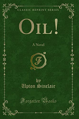 Stock image for Oil!: A Novel (Classic Reprint) for sale by HPB-Diamond