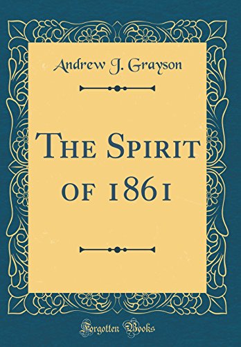 9780260075697: The Spirit of 1861 (Classic Reprint)