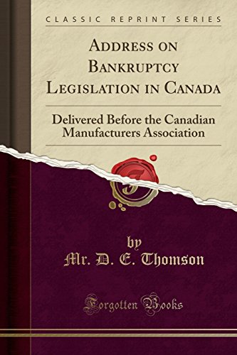 9780260082701: Address on Bankruptcy Legislation in Canada: Delivered Before the Canadian Manufacturers Association (Classic Reprint)
