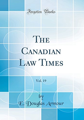 Beispielbild fr The Canadian Law Times, Vol 19 Classic Reprint zum Verkauf von PBShop.store US