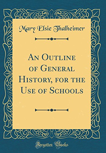 9780260091826: An Outline of General History, for the Use of Schools (Classic Reprint)