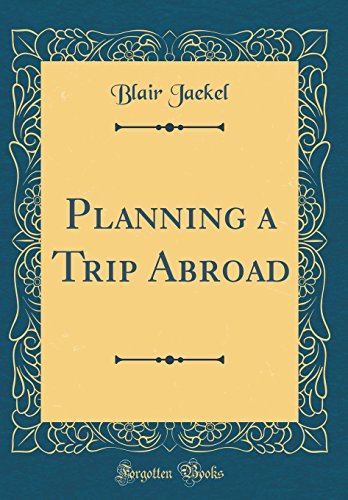 Stock image for Planning a Trip Abroad Classic Reprint for sale by PBShop.store US