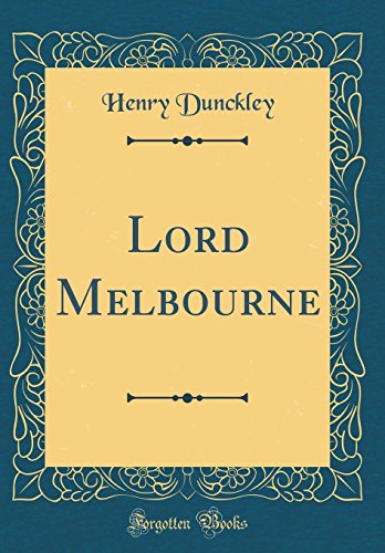 9780260109705: Lord Melbourne (Classic Reprint)