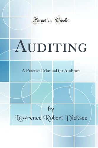 Stock image for Auditing: A Practical Manual for Auditors (Classic Reprint) for sale by PBShop.store US