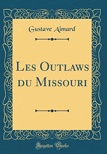 Stock image for Les Outlaws du Missouri (Classic Reprint) for sale by WorldofBooks