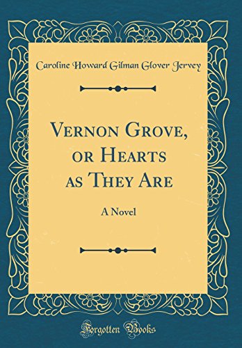 Stock image for Vernon Grove, or Hearts as They Are: A Novel (Classic Reprint) for sale by PBShop.store US