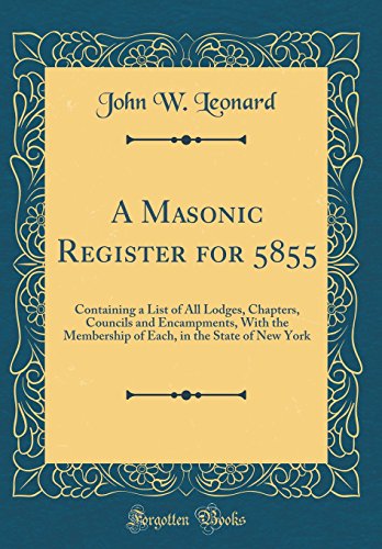 9780260155979: A Masonic Register for 5855: Containing a List of All Lodges, Chapters, Councils and Encampments, With the Membership of Each, in the State of New York (Classic Reprint)