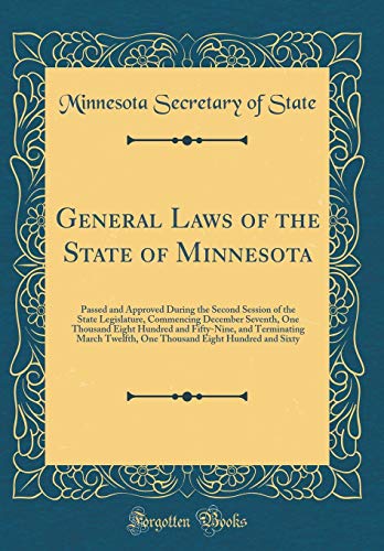 Stock image for General Laws of the State of Minnesota Passed and Approved During the Second Session of the State Legislature, Commencing December Seventh, One Twelfth, One Thousand Eight Hundred and Sixty for sale by PBShop.store US