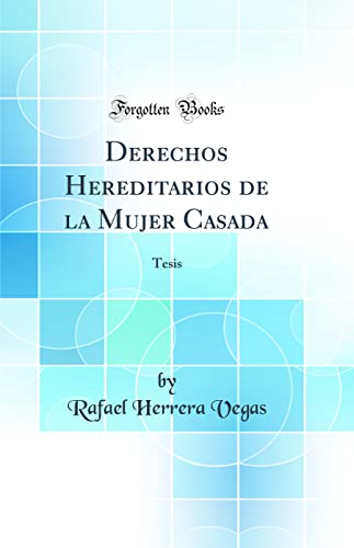 9780260189257: Derechos Hereditarios de la Mujer Casada: Tesis (Classic Reprint)