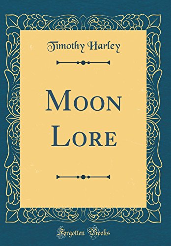 9780260208149: Moon Lore (Classic Reprint)