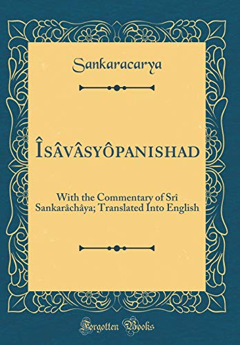 9780260224262: svsypanishad: With the Commentary of Sr Sankarchya; Translated Into English (Classic Reprint)
